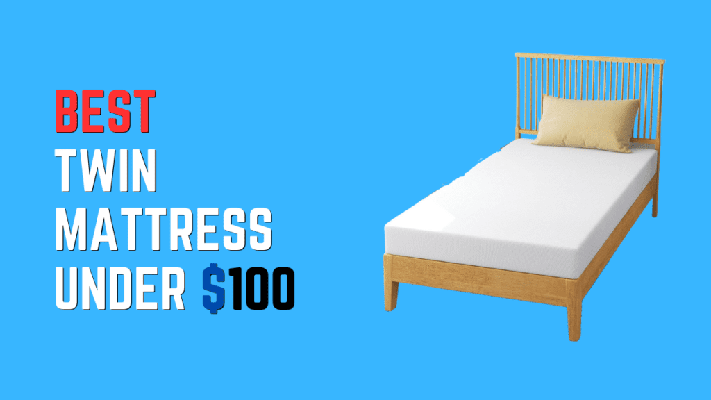 Best twin mattress under $100